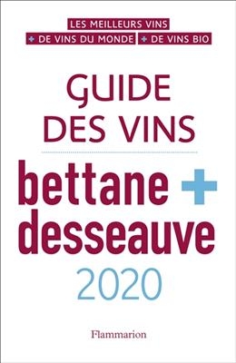 Guide des vins Bettane + Desseauve : 2020 - Michel Bettane, Thierry Desseauve
