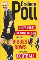 Geoff Hurst, the Hand of God and the Biggest Rows in World Football
