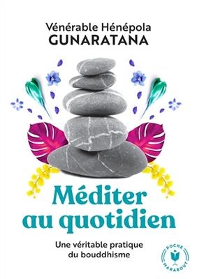 M&eacute;diter au quotidien : une pratique simple du bouddhisme - Bhante Henepola Gunaratana