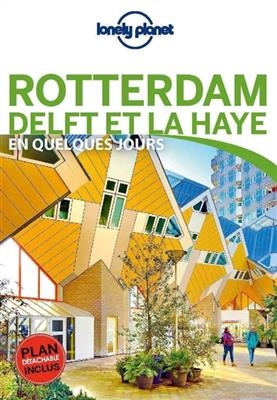 Rotterdam, Delft et La Haye en quelques jours