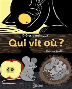 Dr&ocirc;les d'animaux : qui vit o&ugrave; ? - Katerina Gorelik