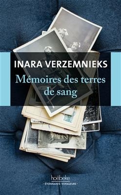 M&eacute;moires des terres de sang - Inara Verzemnieks
