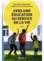 Vers une &eacute;ducation au service de la vie - B. Rosenberg Marshall, Paule Noyart