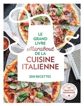Le grand livre Marabout de la cuisine italienne : 200 recettes