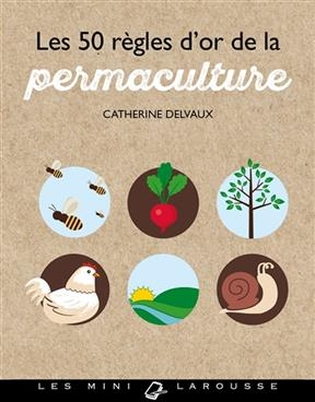 Les 50 règles d'or de la permaculture
