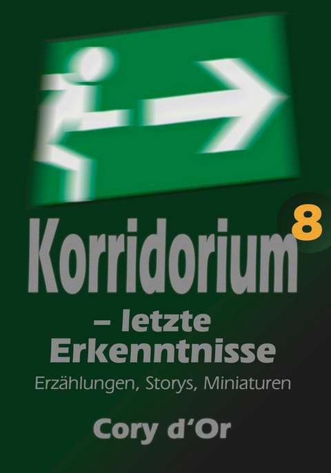 Korridorium &ndash; letzte Erkenntnisse - Cory d'Or