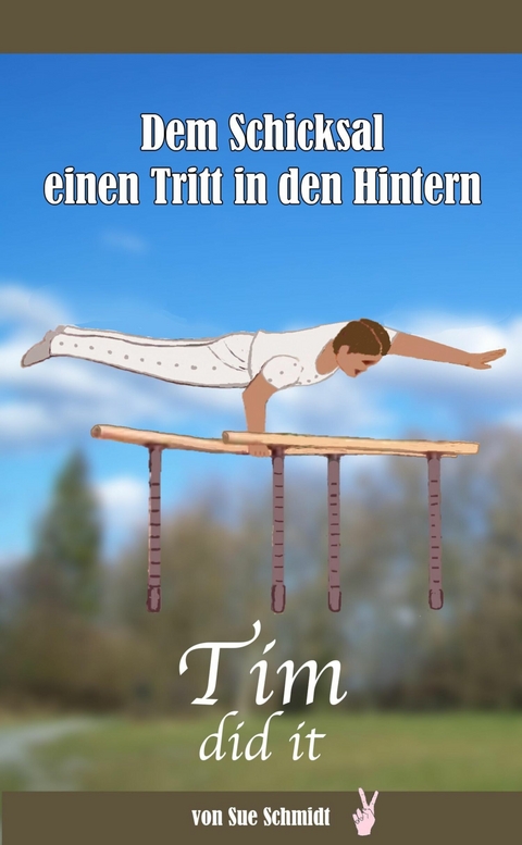 Dem Schicksal einen Tritt in den Hintern 2 - Sue Schmidt