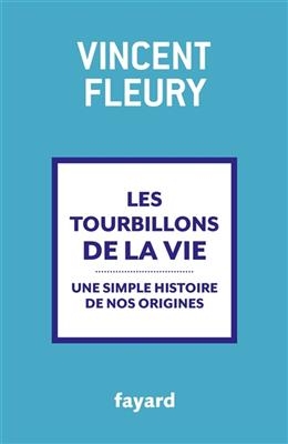 Les tourbillons de la vie : une simple histoire de nos origines