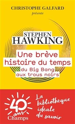 Une br&egrave;ve histoire du temps : du big bang aux trous noirs - Stephen Hawking