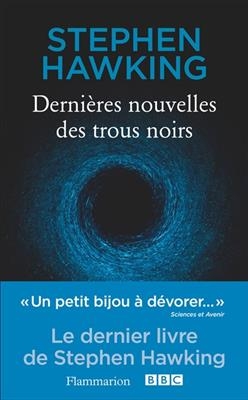 Derni&egrave;res nouvelles des trous noirs - Stephen Hawking