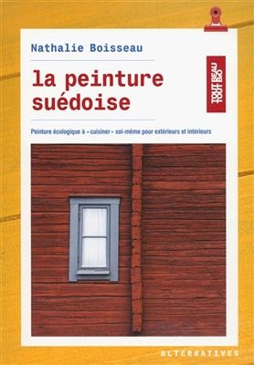 La peinture suédoise : peinture écologique à cuisiner soi-même pour extérieurs et intérieurs
