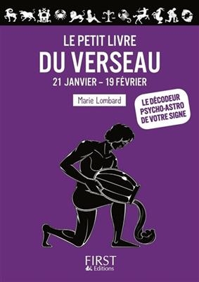 Le petit livre du Verseau : 21 janvier-19 f&eacute;vrier - Marie Lombard