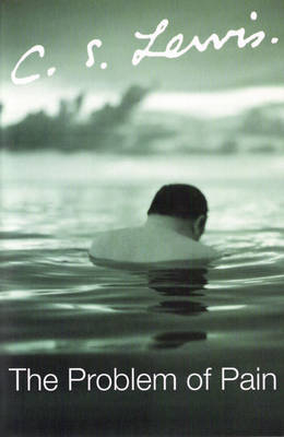 Problem of Pain -  C. S. Lewis