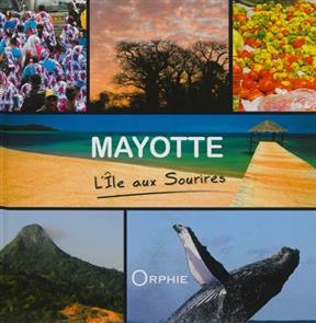 Mayotte : l'&icirc;le aux sourires - Marie C&eacute;line Moatty