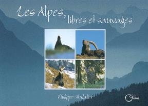 Les Alpes, libres et sauvages -  MULATIER PHILIPPE