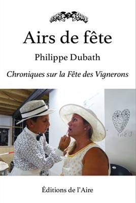 AIRS DE FETE - CHRONIQUES SUR LA FETE DE