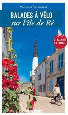 Balades à vélo sur l'île de Ré : 21 balades en famille