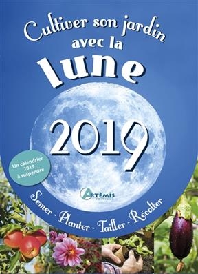 CULTIVER SON JARDIN AVEC LA LUNE 2019 -  DELVAILLE ALICE
