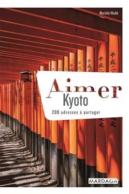 AIMER KYOTO  200 ADRESSES A PARTAGER -  HLADIK MURIELLE