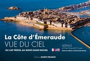 La Côte d'Emeraude vue du ciel : du cap Fréhel au Mont-Saint-Michel. Aerials of the Emerald Coast : from Cap Fréhel t...