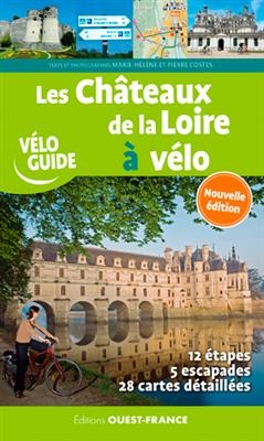 Les ch&acirc;teaux de la Loire &agrave; v&eacute;lo - Marie-H&eacute;l&egrave;ne Costes, Pierre Costes