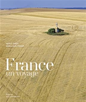 France : un voyage - Herv&eacute; Tardy