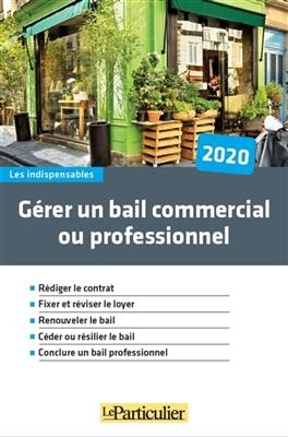 G&eacute;rer un bail commercial ou professionnel : 2020 -  Le Particulier