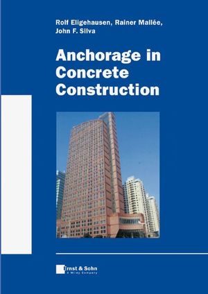 Anchorage in Concrete Construction - Rolf Eligehausen, Rainer Mall&eacute;e, John F. Silva