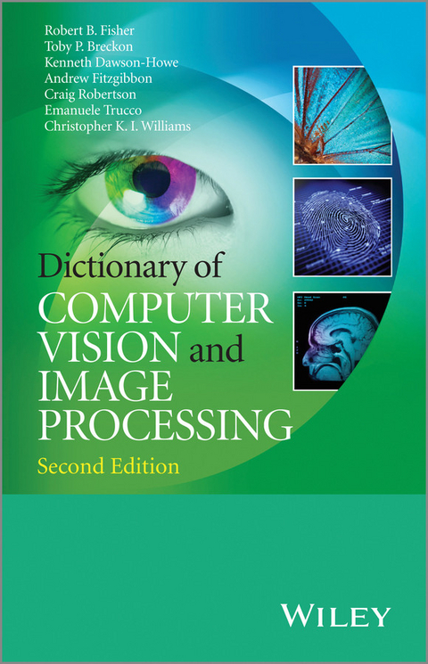 Dictionary of Computer Vision and Image Processing -  Toby P. Breckon,  Kenneth Dawson-Howe,  Robert B. Fisher,  Andrew Fitzgibbon,  Craig Robertson,  Emanuele Trucco,  Christopher K. I. Williams