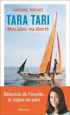 Tara Tari : mes ailes, ma libert&eacute; - Capucine Trochet