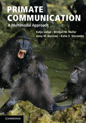 Primate Communication -  Anne M. Burrows,  Katja Liebal,  Katie E. Slocombe,  Bridget M. Waller