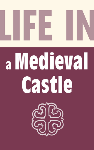 Life in a Medieval Castle