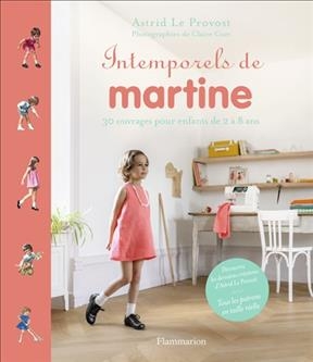 Intemporels de Martine : 30 ouvrages pour enfants de 2 à 8 ans - Astrid Le Provost