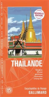 Tha&iuml;lande : Bangkok, Phuket, Ayutthaya, Sukhothai, Chiang Mai
