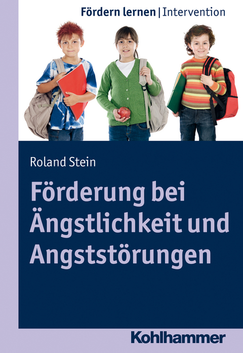 F&ouml;rderung bei &Auml;ngstlichkeit und Angstst&ouml;rungen - Roland Stein
