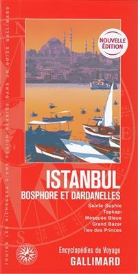 Istanbul : Bosphore et Dardanelles : Sainte-Sophie, Topkapi, Mosqu&eacute;e bleue, Grand Bazar, &icirc;les des Princes