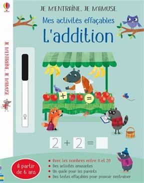 L'addition : mes activit&eacute;s effa&ccedil;ables - Holly Bathie, Maddie Frost