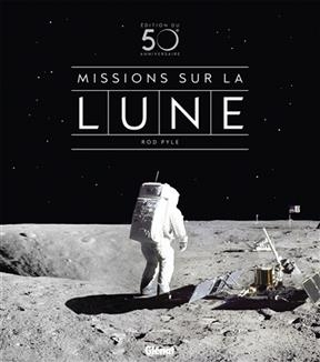 Missions sur la Lune - Rod Pyle
