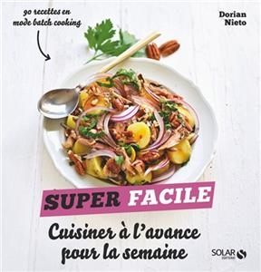 Cuisiner a l'avance pour la semaine - Dorian Nieto