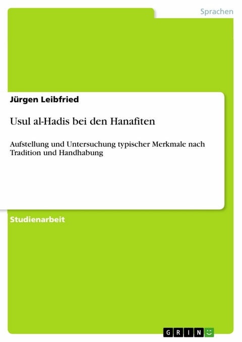 Usul al-Hadis bei den Hanafiten - J&uuml;rgen Leibfried