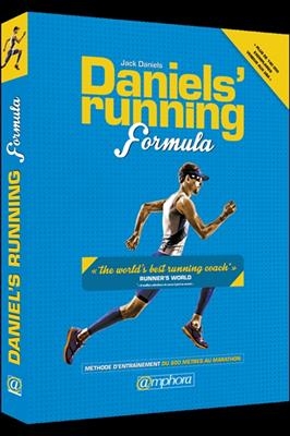 Daniel's running formula : méthode d'entraînement ayant fait leurs preuves du 800 mètres au marathon - Jack Daniels
