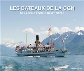 Les bateaux de la CGN : de la Belle Epoque au XXIe si&egrave;cle - Luc-Antoine Baehni, M. Decoppet, D. Zuchuat