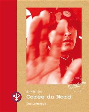 Banni de Cor&eacute;e du Nord - Eric Lafforgue