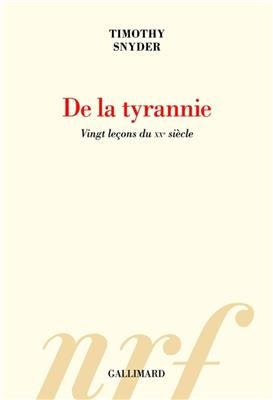 De la tyrannie : vingt le&ccedil;ons du XXe si&egrave;cle - Timothy Snyder