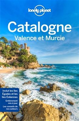 Catalogne, Valence et Murcie : Barcelone, Costa Brava, Pyrénées catalanes, Costa Daurada, Valence et Murcie