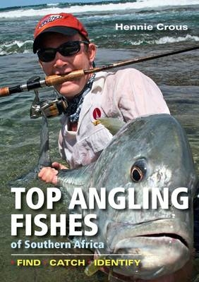 Top Angling Fishes of SA -  Hennie Crous