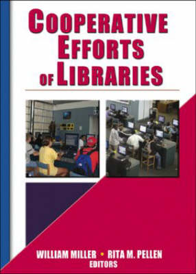 Cooperative Efforts of Libraries -  William Miller,  Rita Pellen