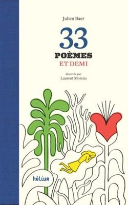 33 po&egrave;mes et demi - Julien Baer, Laurent Moreau