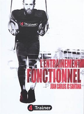 L'entra&icirc;nement fonctionnel - Juan Carlos Santana