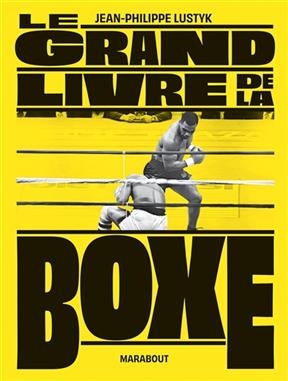 Le grand livre de la boxe - Jean-Philippe Lustyk